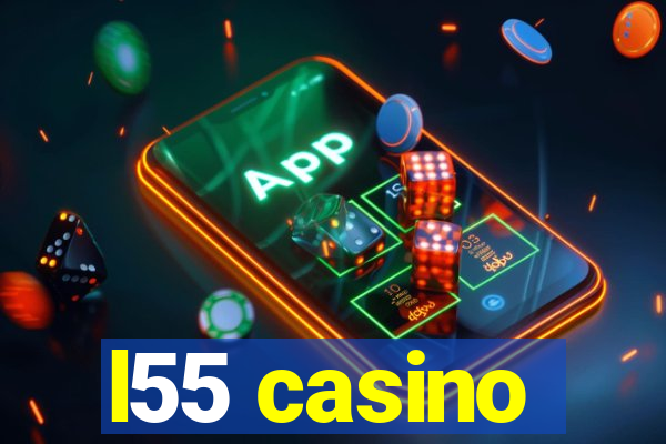 l55 casino